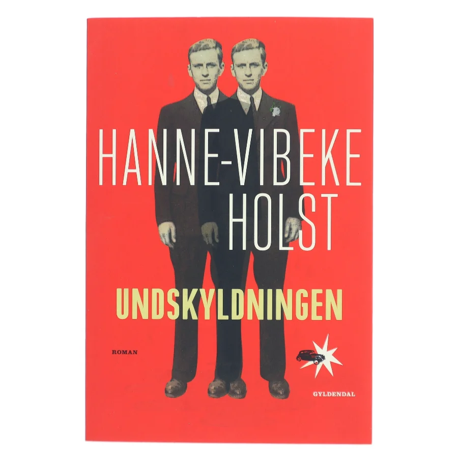 Undskyldningen : roman af Hanne-Vibeke Holst (Bog)