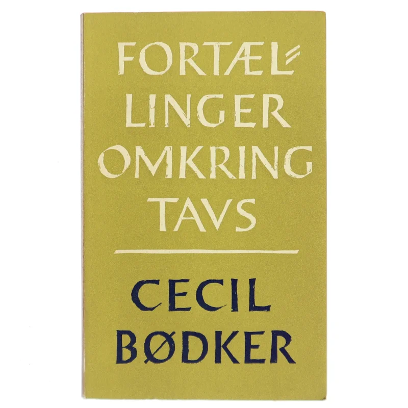 Fortællinger omkring Tavs af Cecil Bødker (Bog)
