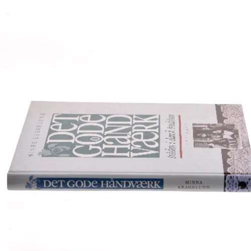 Det gode håndværk : tråden i dansk tradition af Minna Kragelund (Bog)