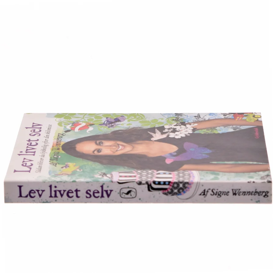 Lev livet selv : sådan bliver du lykkelig efter din skilsmisse af Signe Wenneberg (Bog)