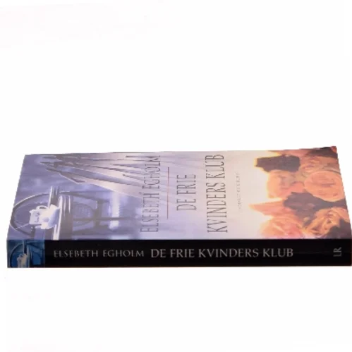 De frie kvinders klub af Elsebeth Egholm (Bog)