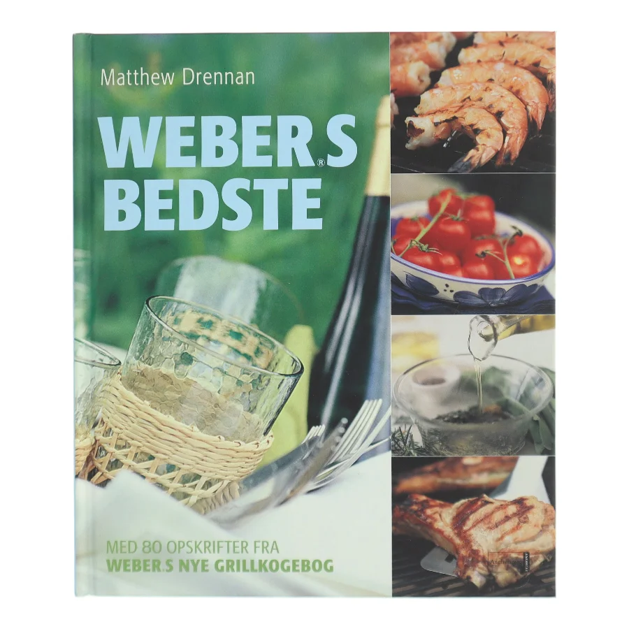 Weber's bedste : med 80 opskrifter fra "Weber's nye grillkogebog" af Matthew Drennan (Bog)