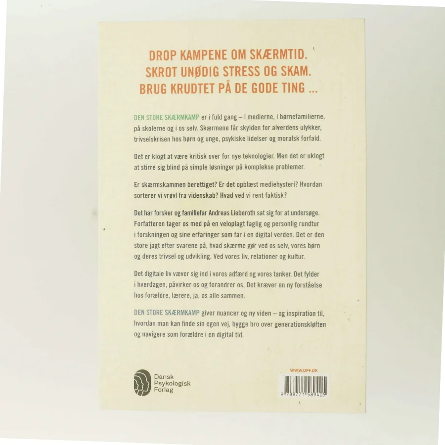 Den store skærmkamp : en far og forskers syn på, hvordan vi slutter fred med vores børn, os selv og alle de forbandede skærme af Andreas Lieberoth (Bog)
