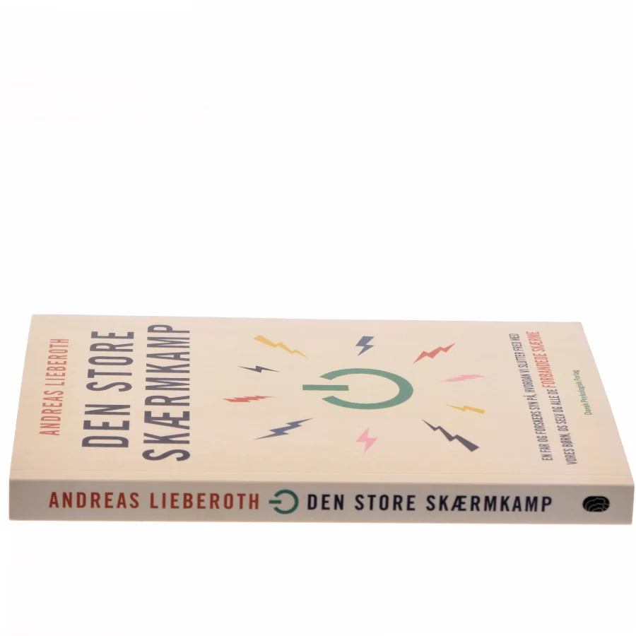 Den store skærmkamp : en far og forskers syn på, hvordan vi slutter fred med vores børn, os selv og alle de forbandede skærme af Andreas Lieberoth (Bog)