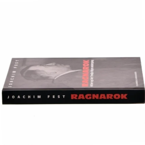 Ragnarok : Hitler og Det Tredje Riges undergang : en historisk skitse af Joachim C. Fest (Bog)