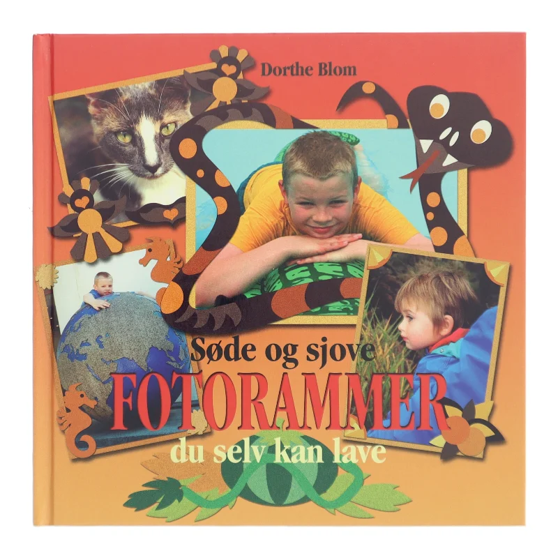 Søde og sjove Fotorammer du selv kan lave af Dorthe Blom (Bog)