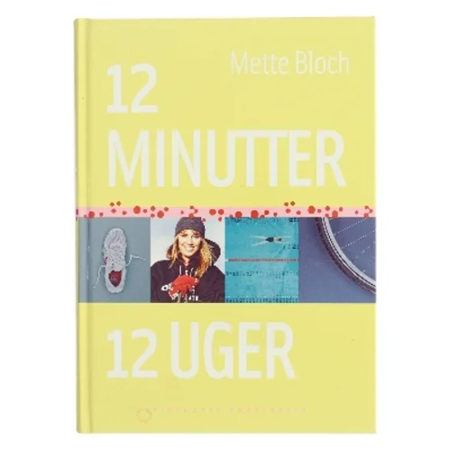 12 minutter - 12 uger af Mette Bloch (Bog)