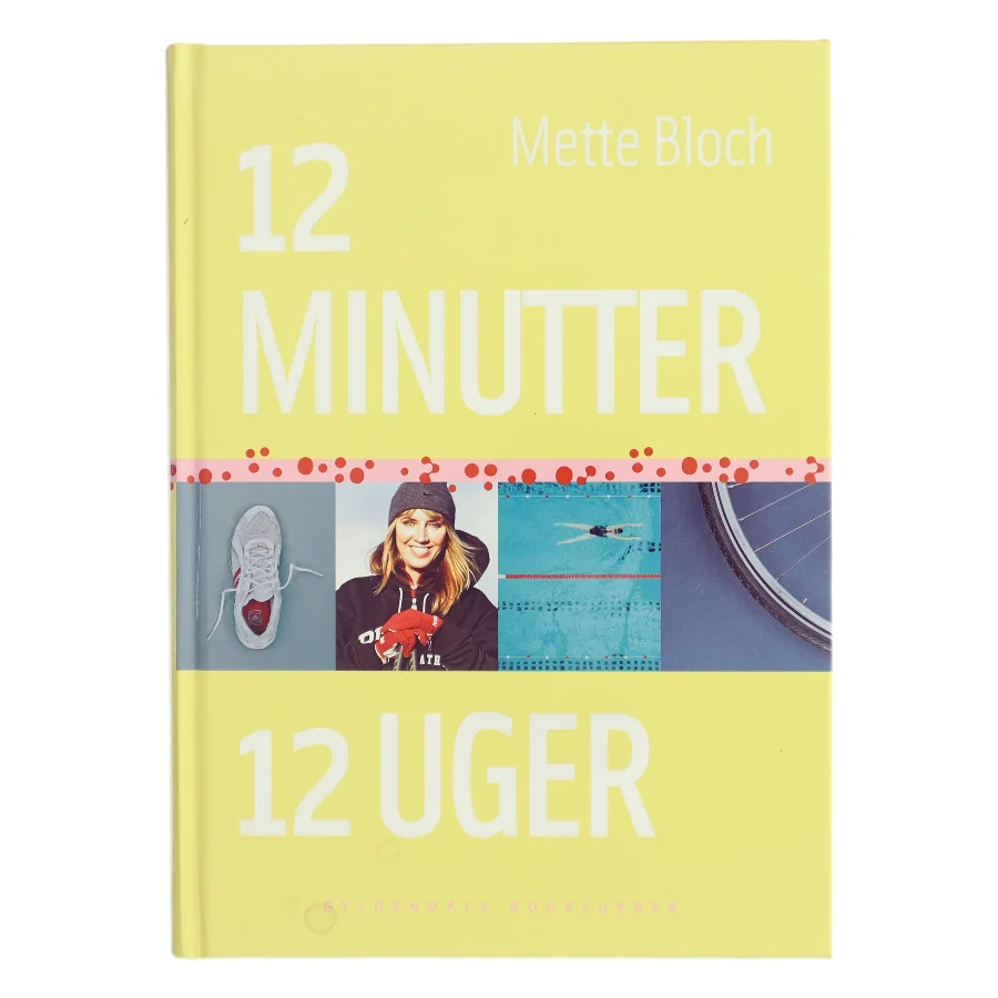 12 minutter - 12 uger af Mette Bloch (Bog)