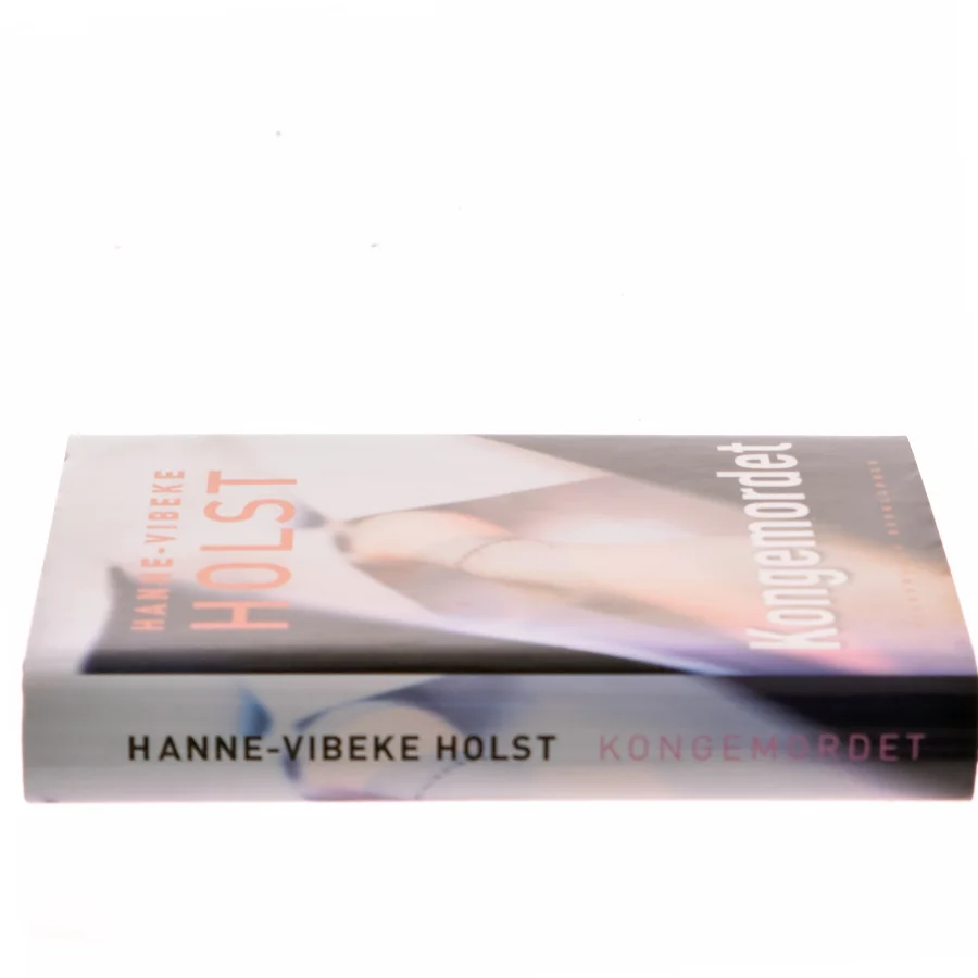 Kongemordet : roman af Hanne-Vibeke Holst (Bog)