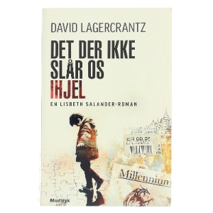 Det der ikke slår os ihjel af David Lagercrantz (Bog)