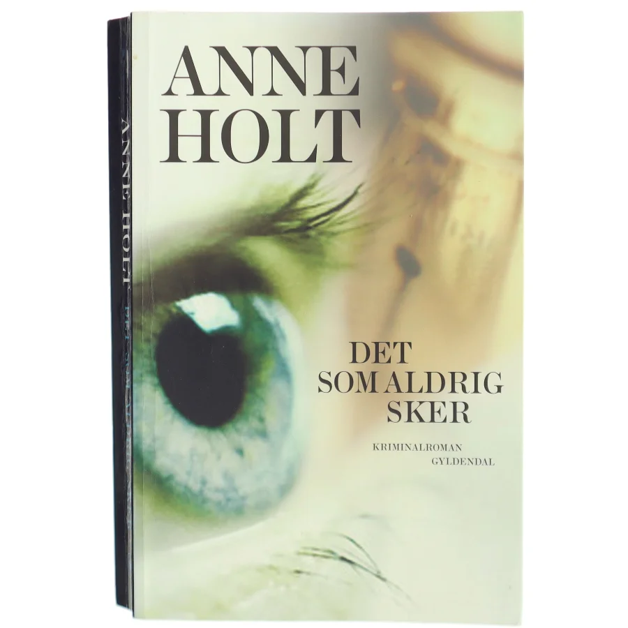 Det som aldrig sker af Anne Holt (f. 1958-11-16) (Bog) fra Gyldendal