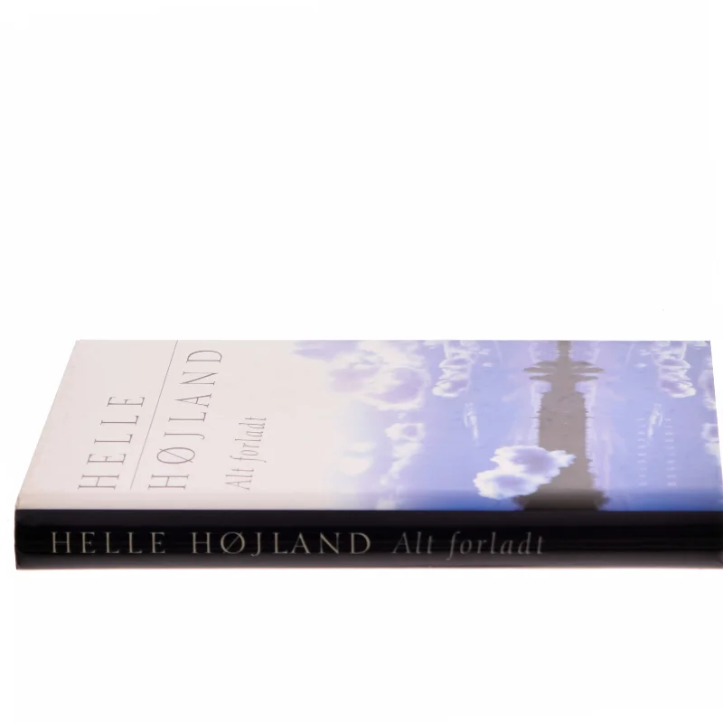 Alt forladt : roman af Helle Højland (Bog)