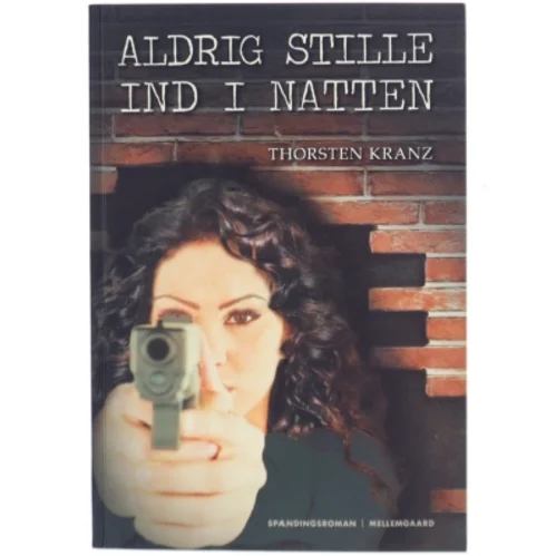 Aldrig stille ind i natten af Thorsten Kranz (f. 1974) (Bog)