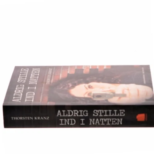 Aldrig stille ind i natten af Thorsten Kranz (f. 1974) (Bog)