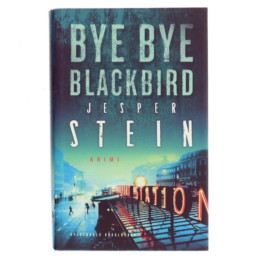 Bye bye blackbird : krimi af Jesper Stein (Bog)