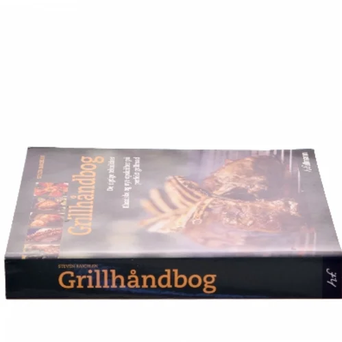 Grillhåndbog : de rigtige teknikker : klassiske og nye opskrifter på perfekt grillmad af Steven Raichlen (Bog)