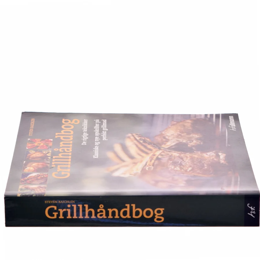 Grillhåndbog : de rigtige teknikker : klassiske og nye opskrifter på perfekt grillmad af Steven Raichlen (Bog)