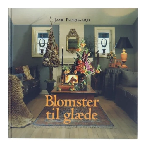 Blomster til glæde af Jane Nørgaard (Bog)