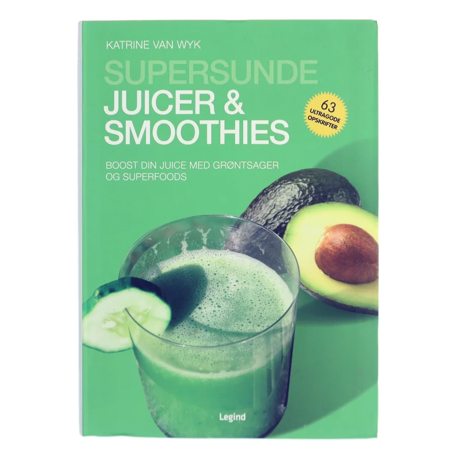 Supersunde juicer og smoothies : boost din juice med grøntsager og superfoods af Katrine Van Wyk (Bog)