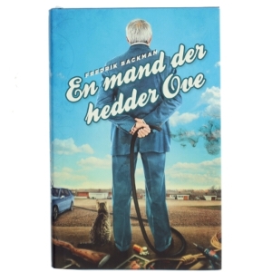 En mand der hedder Ove : roman af Fredrik Backman (Bog)