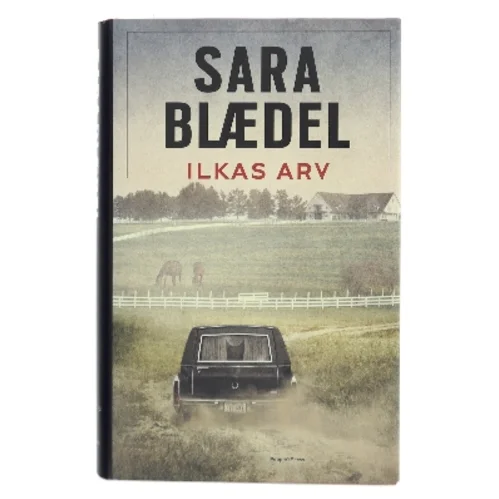 Ilkas arv af Sara Blædel (Bog)