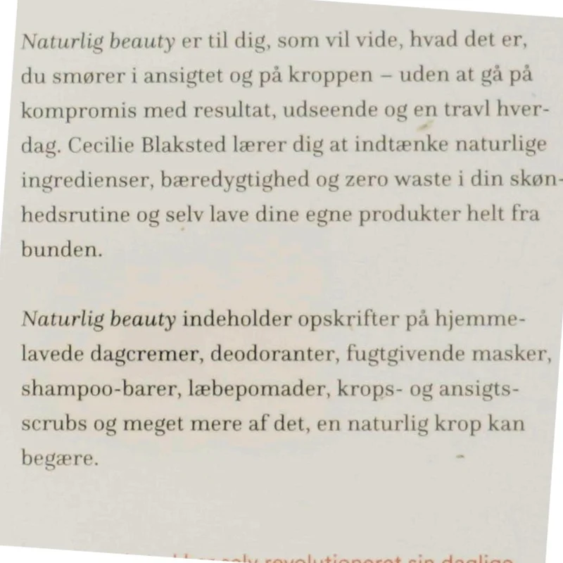 Naturlig beauty : naturlig og bæredygtig skønhed med hjemmelavede produkter til krop og ansigt af Cecilie Blaksted (Bog)