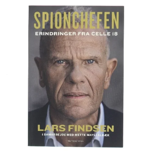 Spionchefen : erindringer fra celle 18 af Lars Findsen (f. 1964-09-17) (Bog)