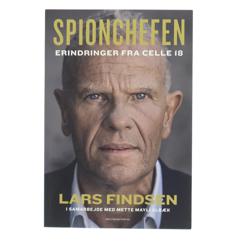 Spionchefen : erindringer fra celle 18 af Lars Findsen (f. 1964-09-17) (Bog)