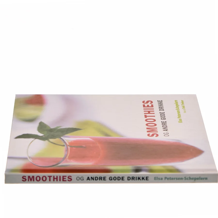 Smoothies og andre gode drikke af Elsa Petersen-Schepelern (Bog)