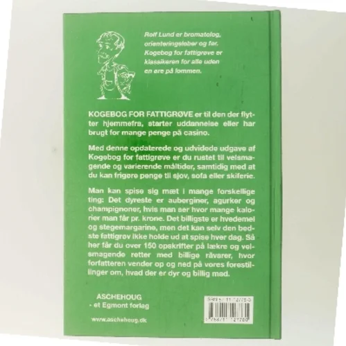 Kogebog for fattigrøve : billig og bæredygtig mad i farver af Rolf Lund (f. 1956) (Bog)