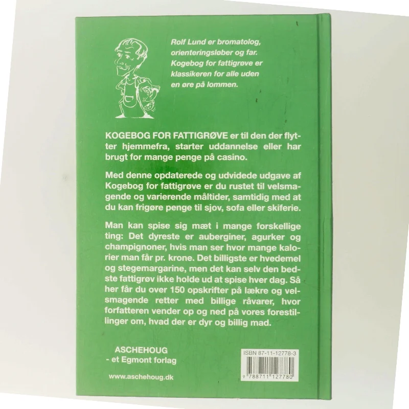 Kogebog for fattigrøve : billig og bæredygtig mad i farver af Rolf Lund (f. 1956) (Bog)