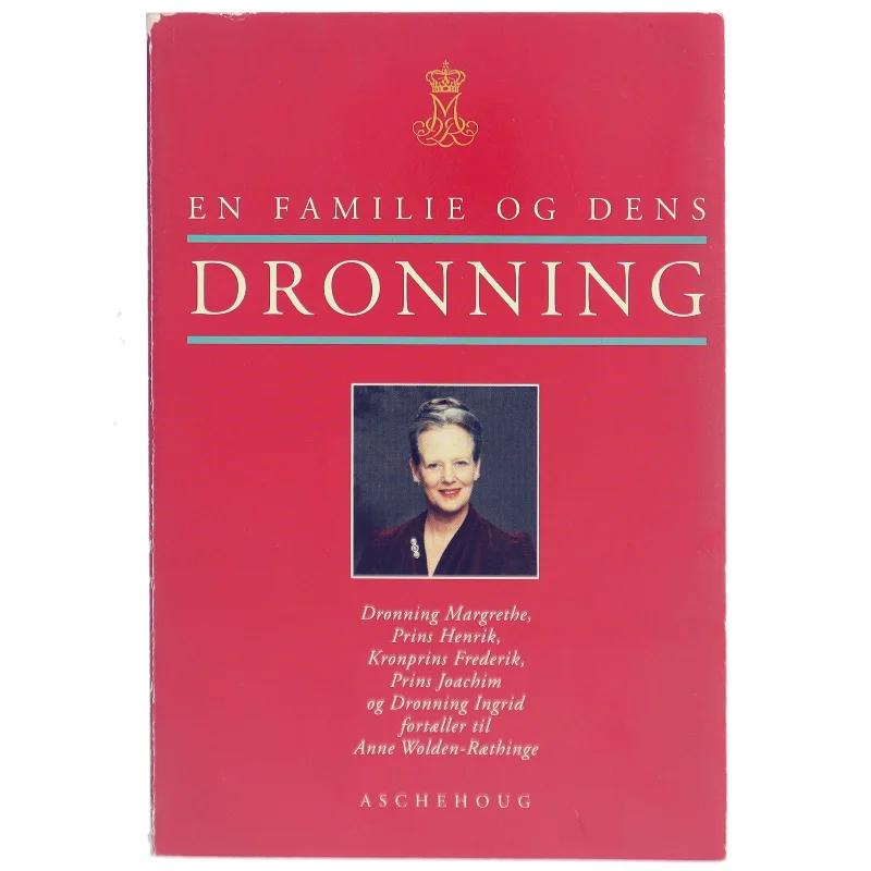 En familie og dens dronning af Anne Wolden-Ræthinge (Bog)