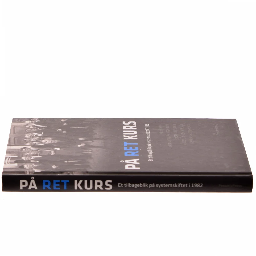 På ret kurs : et tilbageblik på systemskiftet i 1982 af Christopher Arzrouni (Bog)