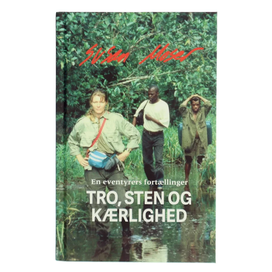 Tro, sten og kærlighed af Susan Moser (Bog)