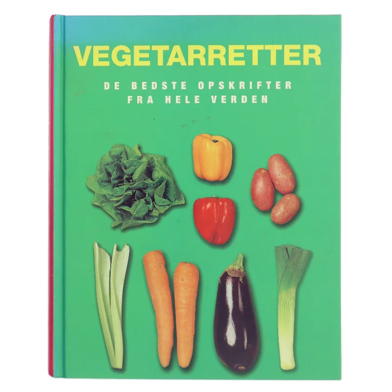 Vegetarretter : De bedste opskrifter fra hele verden af <Bogens forfattere> (Bog)