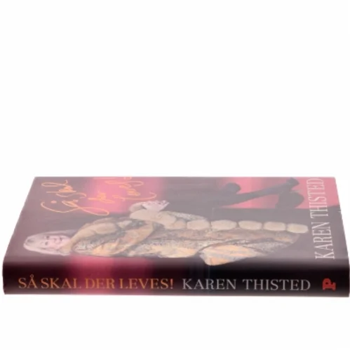 Så skal der leves! af Karen Thisted (f. 1946) (Bog)