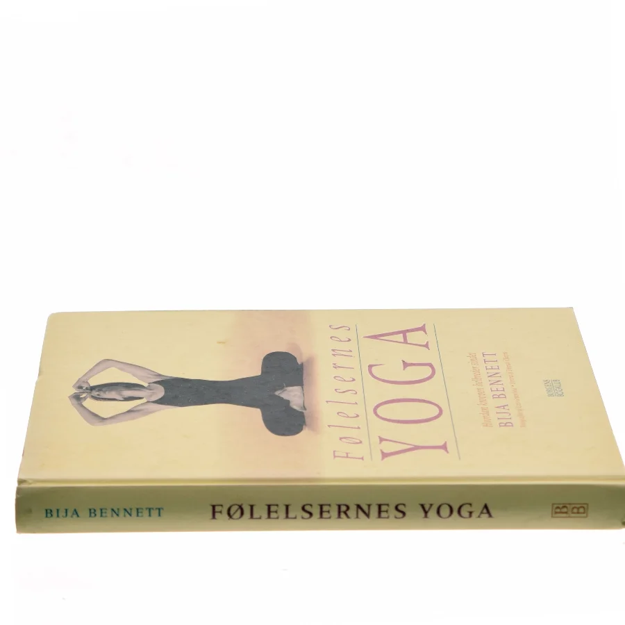 Følelsernes yoga : hvordan kroppen helbreder sindet af Bija Bennett (Bog)