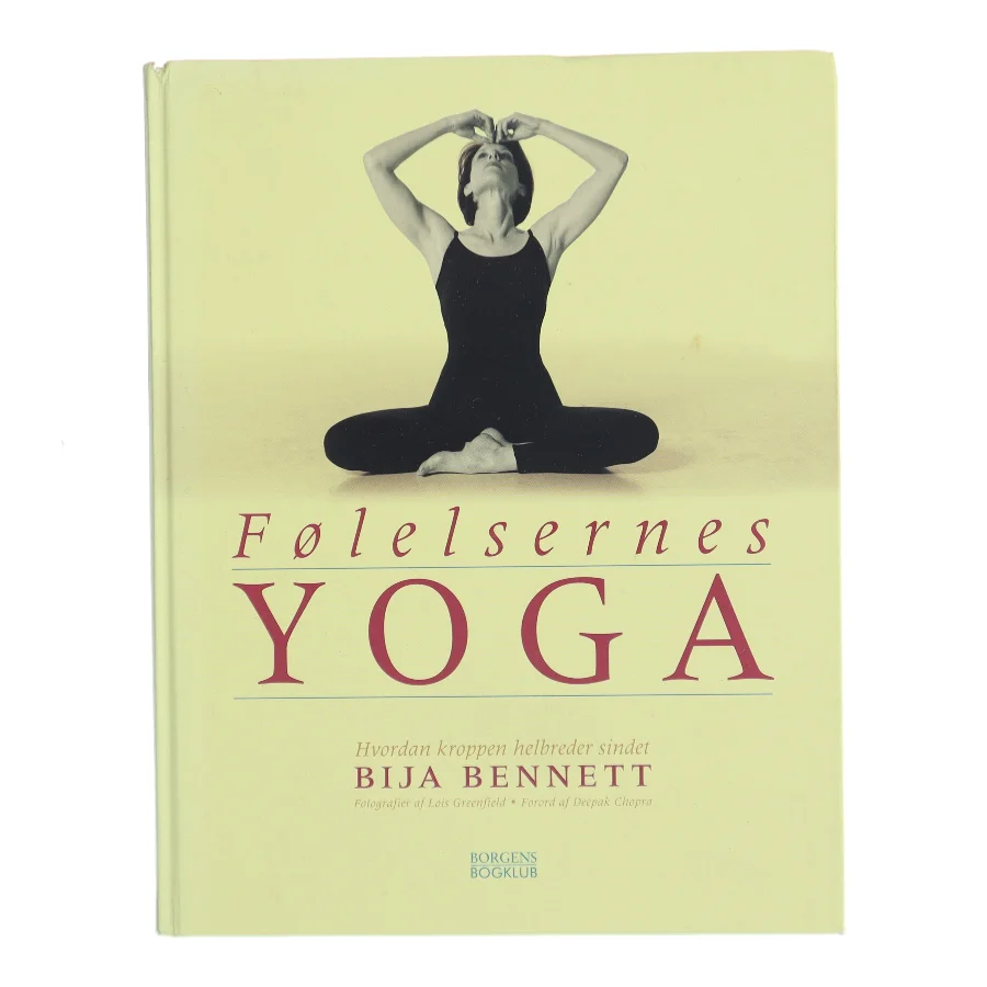 Følelsernes yoga : hvordan kroppen helbreder sindet af Bija Bennett (Bog)