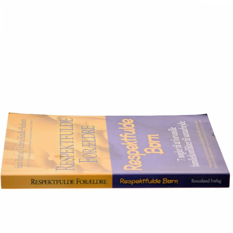 Respektfulde forældre, respektfulde børn : 7 nøgler til at forvandle familiekonflikter til samarbejde af Sura Hart (Bog)