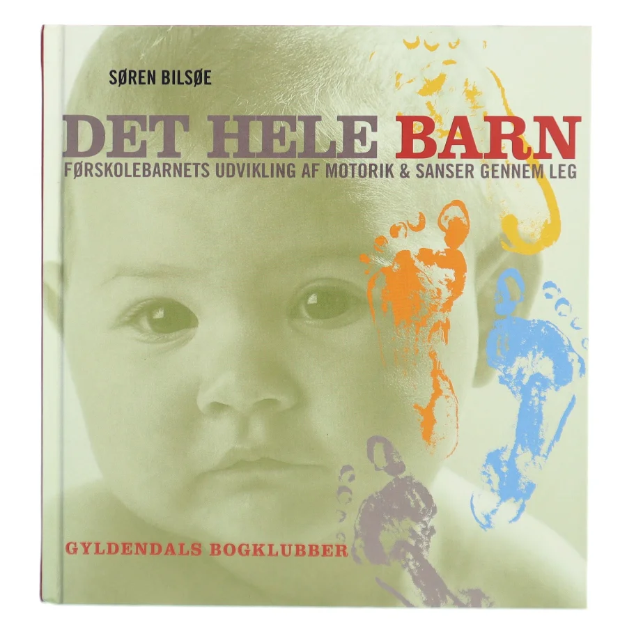 Det hele barn af Søren Bilsøe (Bog)