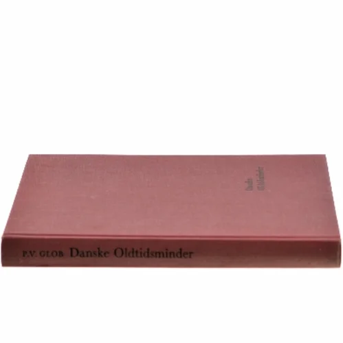 Danske Oldtidsminder af P.V. Glob (Bog)