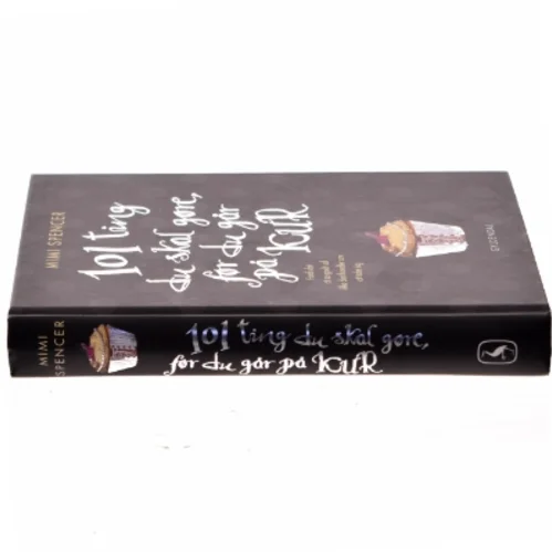 101 ting du skal gøre, før du går på kur : fordi det at se godt ud ikke blot handler om at tabe sig af Mimi Spencer (Bog)