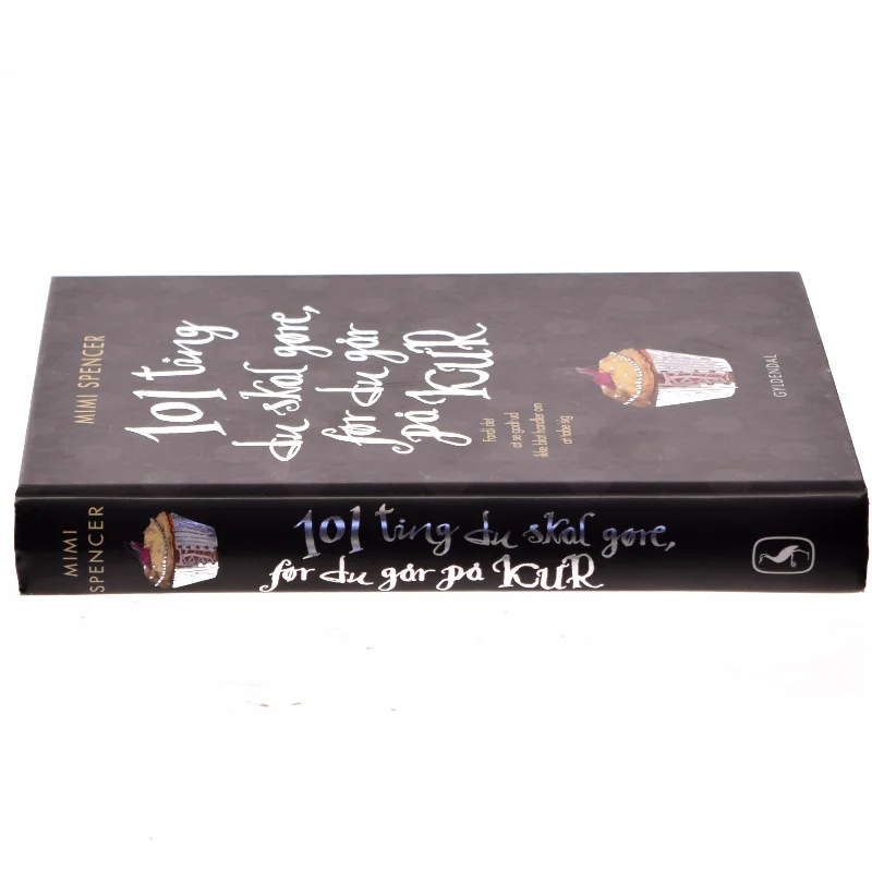 101 ting du skal gøre, før du går på kur : fordi det at se godt ud ikke blot handler om at tabe sig af Mimi Spencer (Bog)