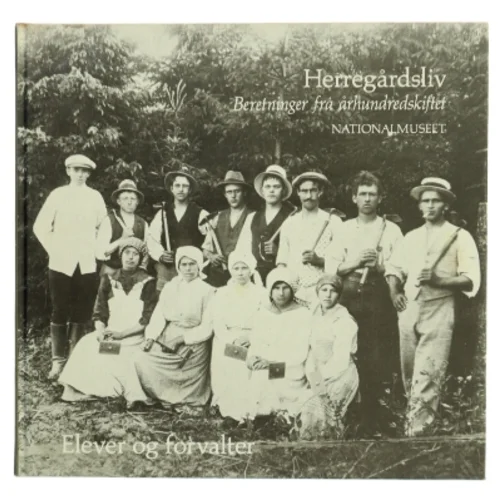 Herregårdsliv: Beretninger fra århundredskiftet (Bog)