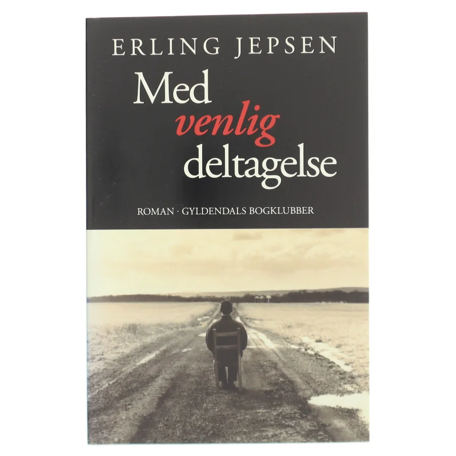Med venlig deltagelse : roman af Erling Jepsen (f. 1956) (Bog)