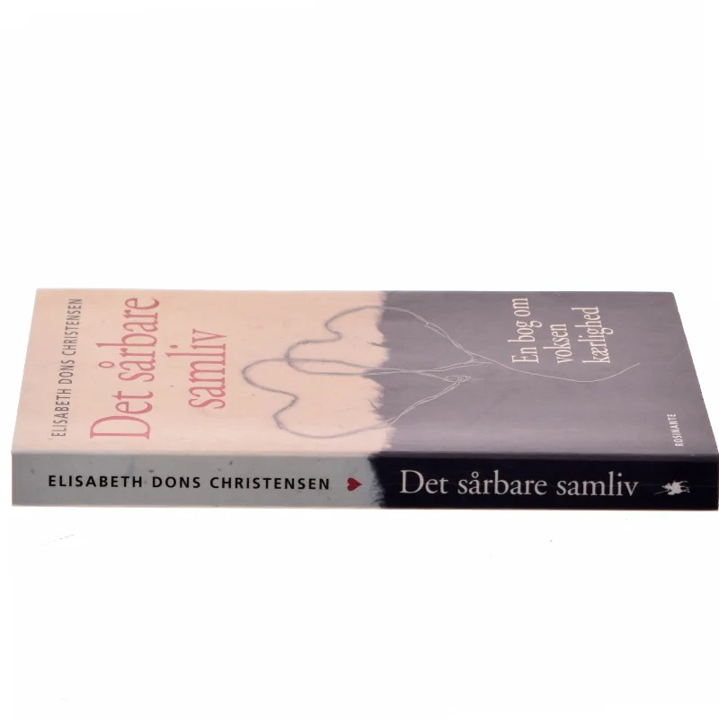 Det sårbare samliv : en bog om voksen kærlighed af Elisabeth Dons Christensen (Bog)