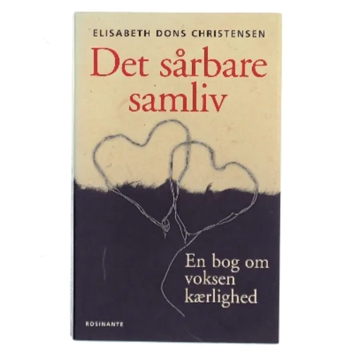 Det sårbare samliv : en bog om voksen kærlighed af Elisabeth Dons Christensen (Bog)