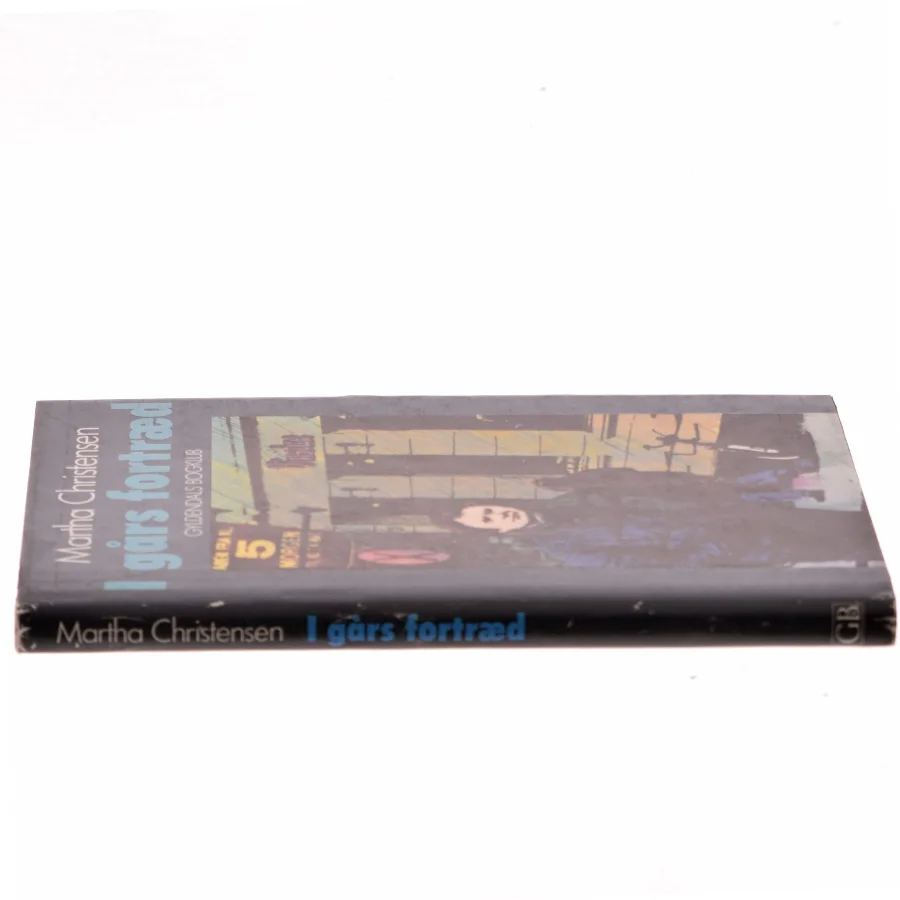 I gårs fortræd af Martha Christensen (Bog)