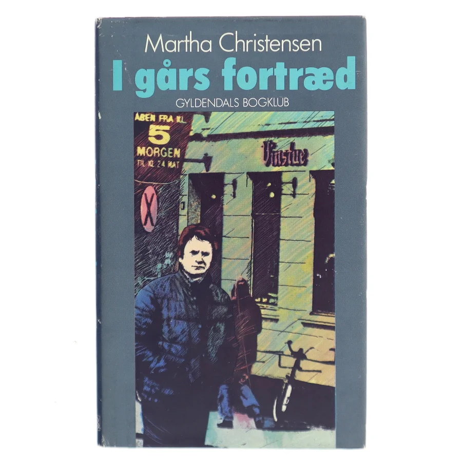 I gårs fortræd af Martha Christensen (Bog)