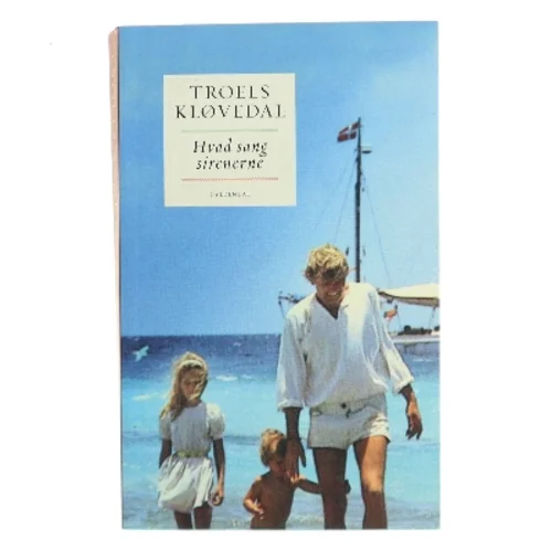 Hvad sang sirenerne af Troels Kløvedal (Bog)